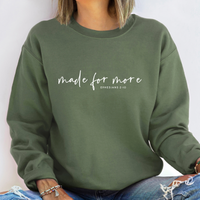 Made For More Sweatshirt - Graphic Christian Tee - Spring